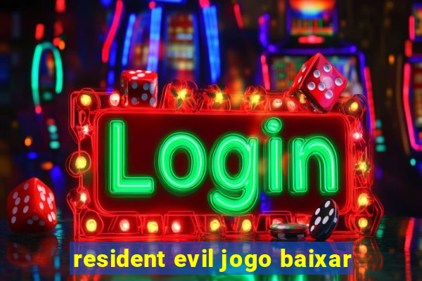 resident evil jogo baixar